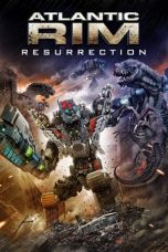Nonton Film Atlantic Rim: Resurrection (2018) Terbaru