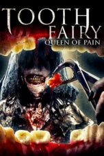 Nonton Film Tooth Fairy Queen of Pain (2022) Terbaru